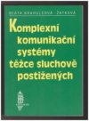 Komplexní komunikační systémy těžce sluchově postižených