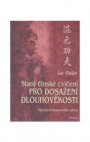 Chun-jüan Čchi-kung - staré čínské cvičení pro dosažení dlouhověkosti