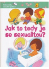 Jak to tedy je se sexualitou?