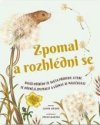 Zpomal a rozhlédni se