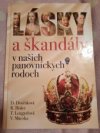 Lásky a škandály v našich panovníckych rodoch