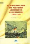 Die wirtschaftlichen und politischen Auswirkungen der Meilensteine 1848-1968 =