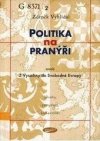 Politika na pranýři, aneb, Z Vysočiny do Svobodné Evropy