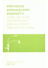 Průvodce komunálními rozpočty, aneb, Jak může informovaný občan střežit obecní pokladnu