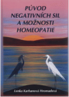 Původ negativních sil a možnosti homeopatie