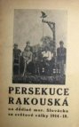 Persekuce rakouská na dědině mor. Slovácka za světové války 1914-18