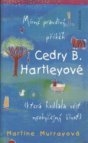 Mírně pravdivý příběh Cedry B. Hartleyové