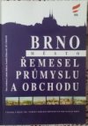 Brno - město řemesel, průmyslu a obchodu