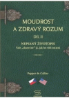 Moudrost a zdravý rozum.