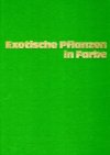 Exotische Pflanzen in Farbe