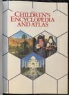 The Children's Encyclopedia and atlas