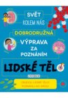 Dobrodružná výprava za poznáním: Lidské tělo