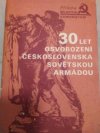 30 let osvobození Československa Sovětskou armádou