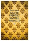 Kruté příběhy sladké Francie II
