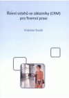 Řízení vztahů se zákazníky (CRM) pro firemní praxi