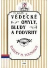 Vědecké omyly, bludy a podvrhy