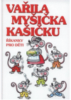 Vařila myšička kašičku