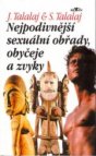 Nejpodivnější sexuální obřady, obyčeje a zvyky