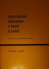 Jugoslávská ekonomie v teorii a praxi