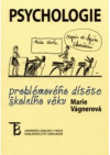 Psychologie problémového dítěte školního věku