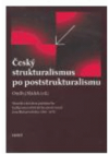 Český strukturalismus po poststrukturalismu