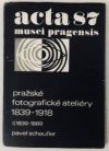 Pražské fotografické ateliéry 1839-1918.