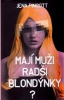 Mají muži radši blondýnky?