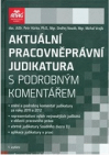 Aktuální pracovněprávní judikatura s podrobným komentářem