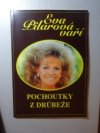 Eva Pilarová vaří pochoutky z drůbeže