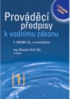 Prováděcí předpisy k vodnímu zákonu č. 254/2001 Sb., v úplném znění k 30. září 2005 s komentářem