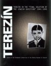 Terezín in the "Final solution of the Jewish question" 1941-1945