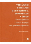 Vzdělávání dospělých mezi politikou , ekonomikou a vědou