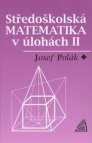 Středoškolská matematika v úlohách II