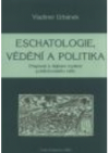 Eschatologie, vědění a politika