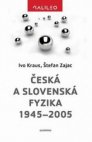 Česká a slovenská fyzika 1945 - 2005