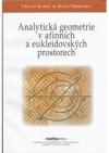Analytická geometrie v afinních a eukleidovských prostorech