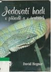 Jedovatí hadi v přírodě a v teráriích