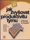 Jak zvyšovat produktivitu týmu