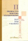 Proroctvo doktora Stankovského Žltý dom v Klokoči