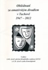 Ohlédnutí za amatérským divadlem v Tachově 1947–2012