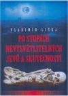 Po stopách nevysvětlitelných jevů a skutečností