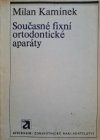 Současné fixní ortodontické aparáty