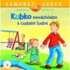 Kubko neodchádza s cudzími ľuďmi