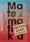 Matematika - sbírka úloh pro střední školy 