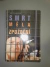 Smrt měla zpoždění