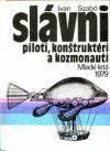 Slávni piloti, konštruktéri a kozmonauti