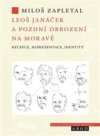 Leoš Janáček a pozdní obrození na Moravě