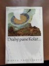 Drahý pane Kolář-