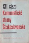 XII. sjezd Komunistické strany Československa 4. - 8. prosince 1962