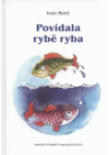 Povídala rybě ryba